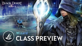 Wizard NEW Class Preview Black Desert Mobile [upl. by Sancho]