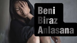 Beni biraz anlasana [upl. by Kovar366]