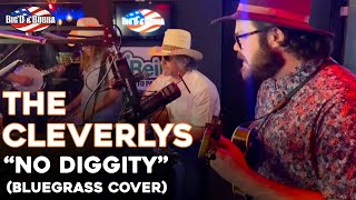 The Cleverlys  quotNo Diggityquot Bluegrass Cover [upl. by Breban]