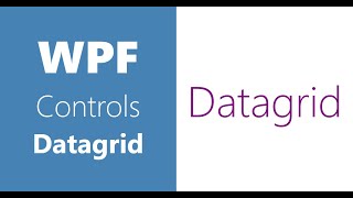 WPF Controls  27Datagrid  Part 3  Datagrid in WPF  WPF Datagrid [upl. by Godiva]