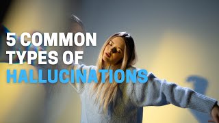 5 Common Types of Hallucinations  Psych Nerd [upl. by Atilal719]