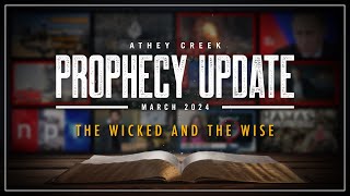 Prophecy Update  March 2024  The Wicked and the Wise  Brett Meador [upl. by Hguh]