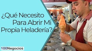 ¿Qué Necesito Para Abrir Mi Propia Heladería [upl. by Eekorehc]