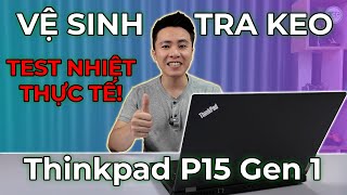 Vệ Sinh Laptop Lenovo Thinkpad P15 Gen 1 xong hết nóng Test hiệu năng thực tế i910885H T2000 [upl. by Adaline]