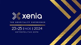 XENIA 2024  Η απόλυτη εμπειρία της Φιλοξενίας έρχεται στη XENIA 2024 [upl. by Treboh]