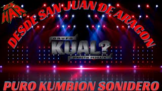 GRUPO KUAL CLASICAS SONIDERAS DESDE SAN JUAN DE ARAGON PARA EL MUNDO PURA KUMBION SONIDERO DJ HAR [upl. by Eelek]