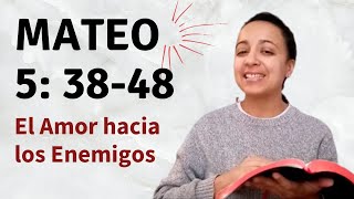 Mateo 5 3848 El Amor hacia los enemigos explicación  Kateryna Karreras [upl. by Nailluj]