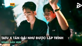 NONSTOP VINAHOUSE 2024  TATU X TÁN GÁI NHƯ ĐƯỢC LẬP TRÌNH TIKTOK  ÊI MẤY THẰNG NHÓC REMIX [upl. by Gareth7]