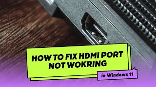 How to Fix HDMI Port Not Working in Windows 11 [upl. by Columba52]