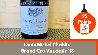 Louis Michel Chablis Grand Cru Vaudesir 18 95 Points [upl. by Charline]