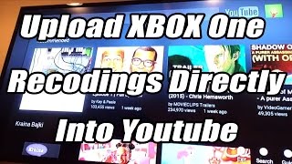 How to Upload Xbox One Recordings Directly into Youtube [upl. by Mano]