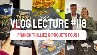 ✨📚 FRANCK THILLIEZ amp PROJETS FOUS   Vlog Lecture  118 [upl. by Kirschner848]