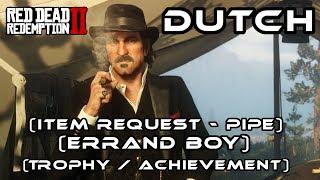 Red Dead Redemption 2 RDR2 I Missable  Dutch Item Request Pipe Errand Boy [upl. by Ahsied651]