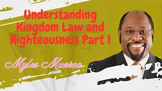 Understanding Kingdom Law and Righteousness Part 1  Munroe Global [upl. by Ekusuy295]