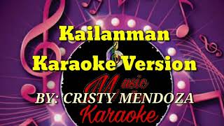 KAILANMAN KARAOKE VERSION By Cristy Mendoza [upl. by Pillihpnhoj]