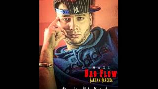 Bad Flow  Machi Nkhatri Ayma MAXI Sakhan Pardida 2013  باد فلوو [upl. by Yunfei]