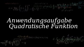 Quadratische Funktionen Anwendungsaufgabe [upl. by Ellehcirt531]