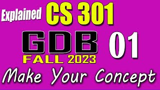 CS301 GDB 1 Solution 2023  CS301 Fall 2023 GDB [upl. by Iduj945]