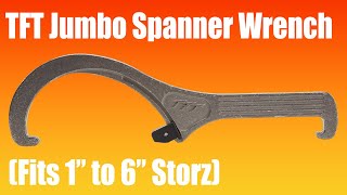 TFT Jumbo Spanner Wrench Fits 1quot to 6 Storzquot [upl. by Saref]