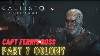 THE CALLISTO PROTOCOL  PART 7  COLONY  EVOLUSI MENGERIKAN [upl. by Duer748]