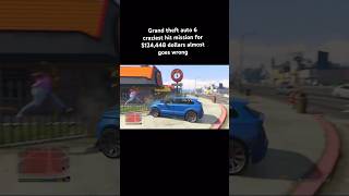 Grand theft auto 6 craziest hit mission for 124448 dollars almost goes wrong trending [upl. by Elleuqar661]