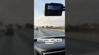 70mai ADAS  Şerit Takip Sistemi  Şerit İzleme Uyarısı 70mai adas dashcam [upl. by Nabla483]