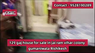 129 gaj house for sale in Jai Ram Vihar Colony Gumaniwala Rishikesh [upl. by Adnauqal]