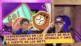 EP  10 SOBRENOMBRES JERSEY DE MLB PREMIO LUIS APARICIO GRIMACE Y OMG LA SUERTE DE LOS METS [upl. by Dewar]