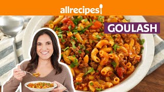 How to Make Goulash  Get Cookin  Allrecipes [upl. by Merriam]