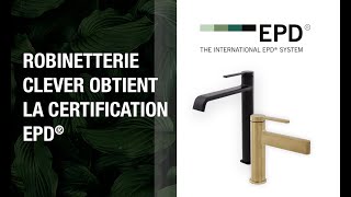 Robinetterie CLEVER obtient la prestigieuse certification EPD® [upl. by Ahtan]