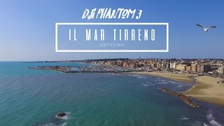 Il Mar Tirreno  Nettuno Italy Drone  Dji Phantom 3 27K [upl. by Lilak]