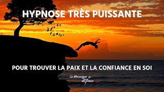 HYPNOSE TRÈS PUISSANTE POUR TROUVER LA PAIX ET LA CONFIANCE EN SOI [upl. by Cartan549]