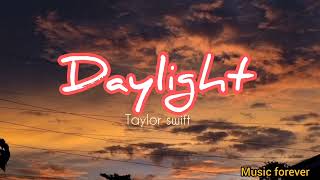 Daylight song by Taylor swift [upl. by Adelheid571]