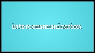 Intercommunication Meaning [upl. by Nelyaw]