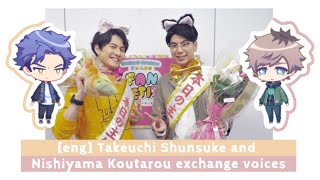 ENG Takeuchi Shunsuke amp Nishiyama Koutarou exchange voices [upl. by Eidderf]