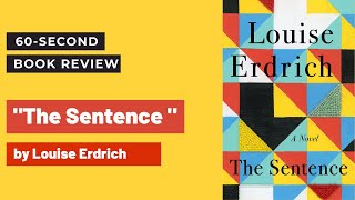 quotThe Sentencequot by Louise Erdrich 60second BookReview [upl. by Daiz]