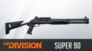 The Division  Super 90 Weapon Guide Statistics Variants and Class SetUp [upl. by Gabe335]