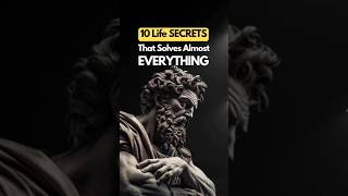 10 Life SECRETS That Solves Almost EVERYTHING LifeSecrets StoicMindset [upl. by Nadya151]