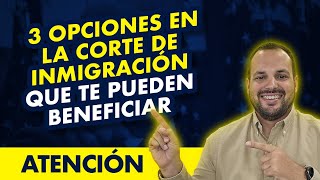 📍 Ultimas noticias de inmigracion 3 opciones que pueden beneficiar tu caso en la Corte [upl. by Bum11]