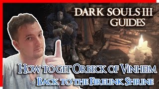 Dark Souls 3  How to get Orbeck of Vinheim  Dark Souls 3 Guides [upl. by Scheck]