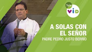 A Solas Con El Señor Padre Pedro Justo Berrío  Tele VID [upl. by Dosi]