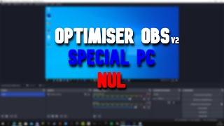 OPTIMISER OBS STUDIO  Spécial pc pourri [upl. by Fitton]