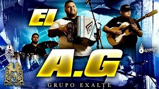 Grupo Exalte  El AG En Vivo [upl. by Rowell555]