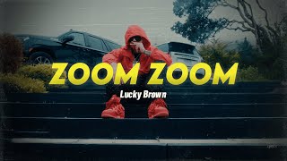 Letra  ZOOM ZOOM  Lucky Brown [upl. by Alehtse]