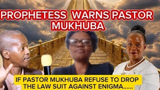 PROPHETESS ۰WARNS PASTOR MUKHUBA ABOUT ENIGMA [upl. by Ytinirt]