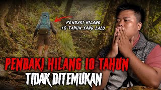 JANGAN NONTON SENDIRIAN  KISAH HILANGNYA PENDAKI 10 TAHUN TIDAK DITEMUKAN JASADNYA [upl. by Aihtenyc]