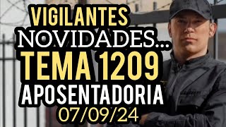 TEMA 1209  APOSENTADORIA DO VIGILANTE [upl. by Aeynod102]