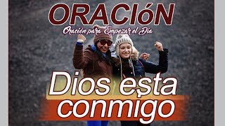 Oración Dios esta conmigo  Oración para empezar el Día  oracion [upl. by Kipton]