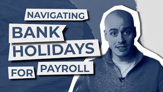 Don’t Let Bank Holidays Mess with Payday [upl. by Dulcy]