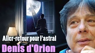 Denis dOrion  Allerretour vers lastral  Les Sentiers du Réel [upl. by Sualkin971]